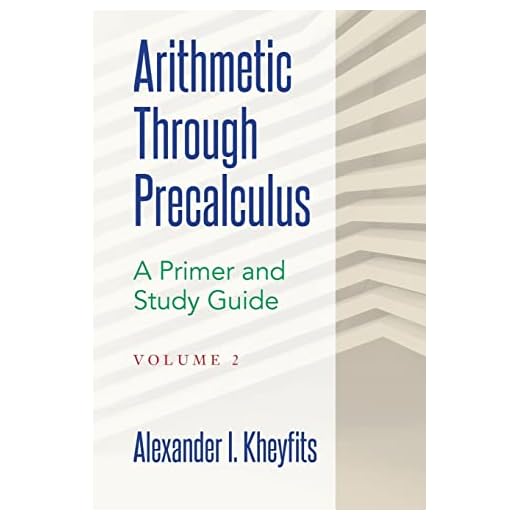 Arithmetic Through Precalculus. A Primer and Study Guide. Volume 2: From Elementary Mathematics To College Calculus