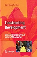 Constructing Development: Civil Society and Literacy in a Time of Globalization 9400790619 Book Cover