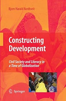 Paperback Constructing Development: Civil Society and Literacy in a Time of Globalization Book