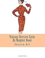 Vintage Dresses Color By Number Book (Adult Color By Numbers Book) 198742414X Book Cover