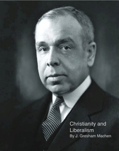 Christianity and Liberalism (English Edition)
