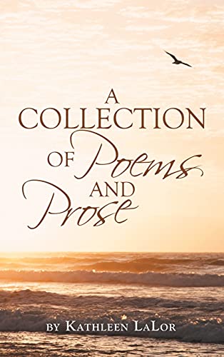 A Collection of Poems and Prose