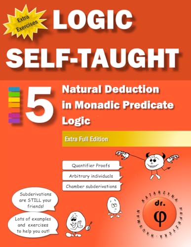 Natural Deduction in Monadic Predicate Logic: Workbook 5 Extra Full Edition (Logic Self-Taught Workbooks)