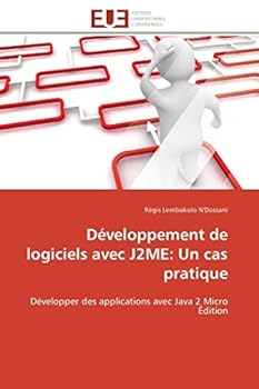 Paperback Développement de logiciels avec j2me: un cas pratique [French] Book