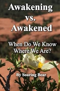 Paperback Awakening vs. Awakened: When Do We Know Where We Are? (God Collaboration) Book