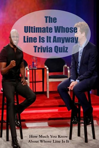 The Ultimate Whose Line Is It Anyway Trivia Quiz: How Much You Know About Whose Line Is It Anyway:...