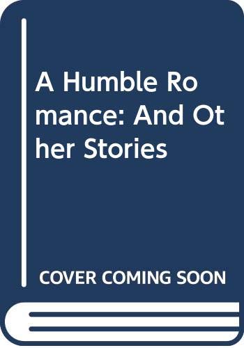 A Humble Romance: And Other Stories 0404025749 Book Cover