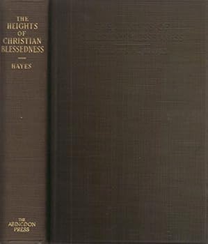 Heights of Christian Blessedness: a Study of the Beatitudes