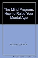 The Mind Program: How to Raise Your Mental Age 187839813X Book Cover