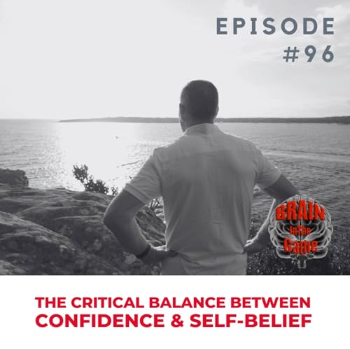 096: Controlling the Critical Balance Between Confidence and Self-Belief Podcast Por  arte de portada
