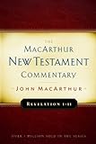 By John F. MacArthur Jr. - Revelation 1-11