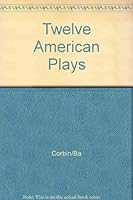 Twelve American Plays (Scribner student paperbacks) 0684130025 Book Cover