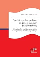 Das Stichprobenproblem in Der Empirischen Sozialforschung: Schwachstellen Und Losungsvorschlage Bei Allgemeinen Bevolkerungsumfragen 3959347707 Book Cover