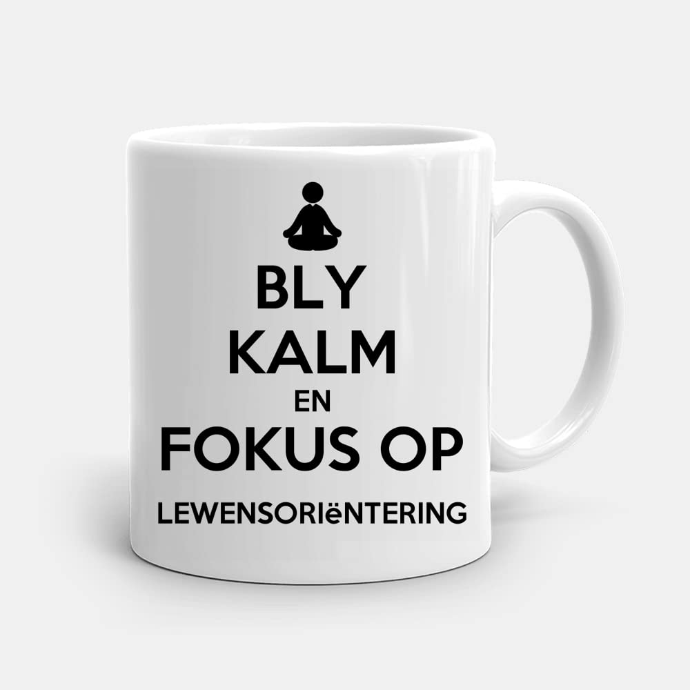 Bly Kalm en Focus on Life Orientation 11oz/325ml Funny Novelty Unique Humorous Ceramic Coffee/Tea/Milk Mug for Anyone.