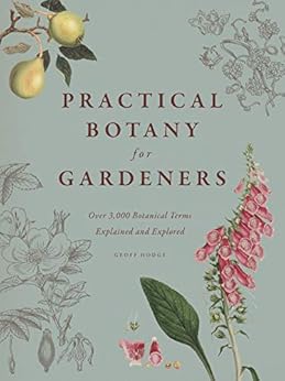 Kindle Store,Kindle eBooks,Science & Math Practical Botany for Gardeners: Over 3,000 Botanical Terms Explained and Explored Geoff Hodge