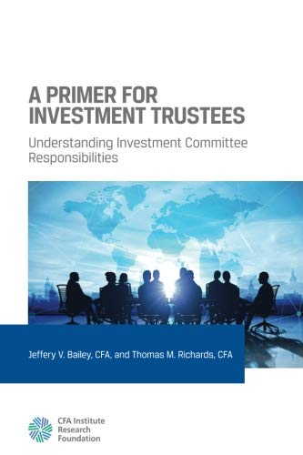 A Primer For Investment Trustees: Understanding Investment Committee Responsibil