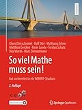  So viel Mathe muss sein!: Gut vorbereitet in ein WiMINT-Studium