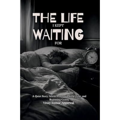 The Life I Kept Waiting For