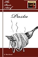 The Basic Art of Pasta 1928911129 Book Cover