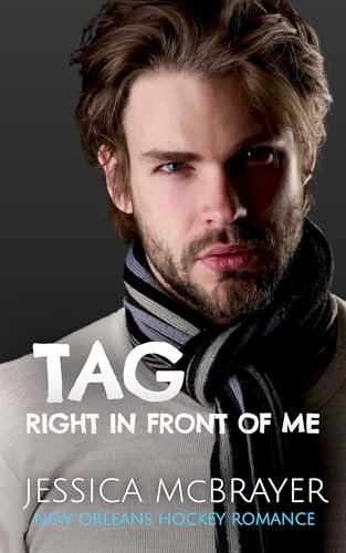 Tag - Right in Front of Me: Second Chance Friends to Lovers Romance (A Cajuns Hockey Romance Book 1) (English Edition)