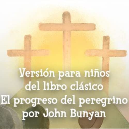 Image of El progreso del peregrino (edicion para ninos) | The Pilgrim's Progress For Kids (Spanish Edition)