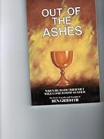 OUT OF THE ASHES~THE TRIALS. TRAGEDIES AND TRIUMPHS OF BEN GRIFFITH B004UT09EO Book Cover