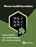 Mensa-testförberedelse: Raven-matriser och rumsligt tänkande (3D, vikning, spegling) (Mästare i logiskt resonemang) (Swedish Edition)