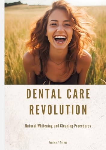 Dental Care Revolution: Natural Whitening and Cleaning Procedures