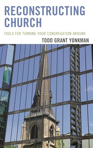 Reconstructing Church: Tools for Turning Your Congregation Around