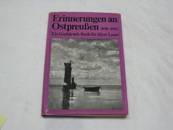 Hardcover Erinnerungen an Ostpreussen : 1890 - 1945. Ein Grossdruck-Buch fuer aeltere Leser [German] Book