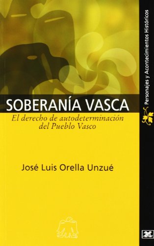 Soberania Vasca. El Derecho de Autodeterminacion del Pueblo Vasco