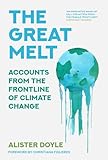 The Great Melt: Accounts from the Frontline of Climate Change