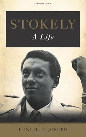 Stokely: A Life 1st edition by Joseph, Peniel E. (2014) Hardcover