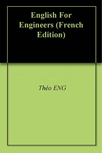 English For Engineers (French Edition)