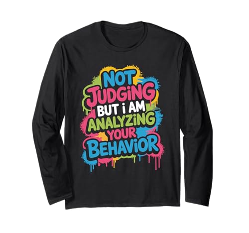 Not Judging But I Am Analyzing Your Behavior - ����T�V���c