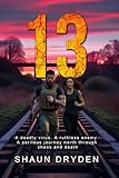 13: An Action-Packed Sci-Fi Thriller - A Deadly Virus. A Ruthless Enemy. A Perilous Journey To Survive.