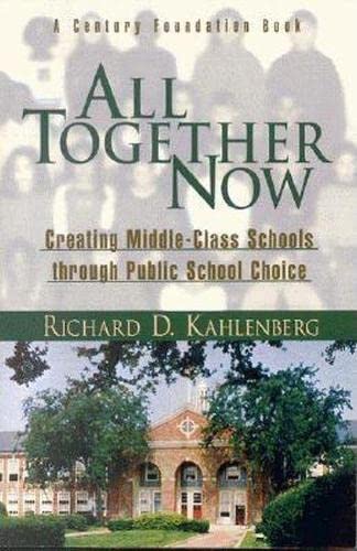 Buy All Together Now: Creating Middle-Class Schools through Public School Choice (Century Foundation Book) — BookShops.in