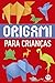 Origami para crianças