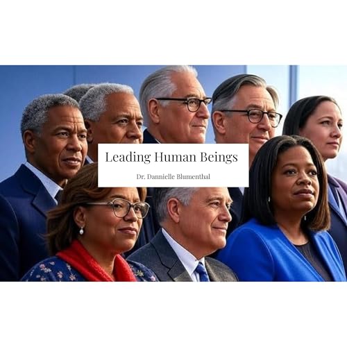 Leading Human Beings Audiobook By Dannielle Blumenthal cover art