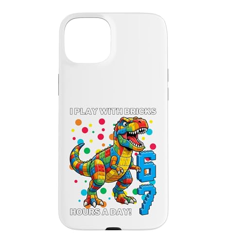 I Play With Bricks 6 7 Hours Per Day Dino T�V���c �X�}�z�P�[�X iPhone 15 Plus �p