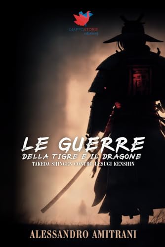 Le Guerre della Tigre e il Dragone: Takeda Shingen contro Uesugi Kenshin