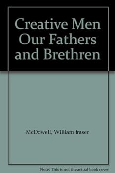 Hardcover Creative Men Our Fathers and Brethren Book