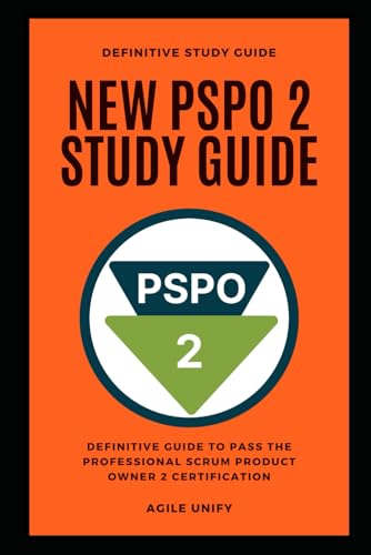 PSPO 2: New PSPO 2 Exam Study Guide - The Definitive Guide to Pass the Professional Scrum Product Owner 2 Certification cover