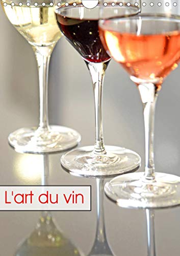 L'art du vin (Calendrier mural 2021 DIN A4 vertical): L'univers du vin (Calendrier mensuel, 14 Pages )