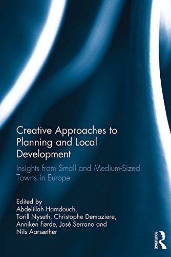 Creative Approaches to Planning and Local Development: Insights from Small and Medium-Sized Towns in Europe      1st Edition, Kindle Edition