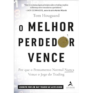 Capa do livro O Melhor Perdedor Vence: por que o Pensamento Normal Nunca Vence o Jogo do Trading