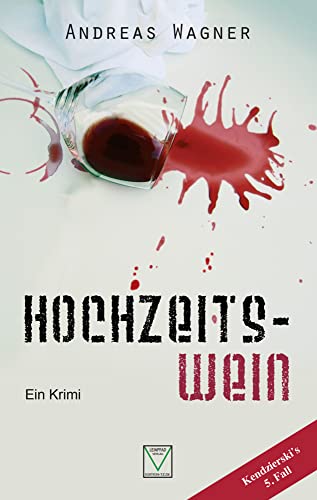 Hochzeitswein: Ein Krimi