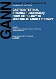Gastrointestinal Stromal Tumor (GIST): From Pathology to Molecular Target Therapy: "Gann Monograph on Cancer Research", Number 53.