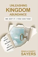 Unleashing Kingdom Abundance: We Got It + You Can Too! B0DFPRZ5BX Book Cover