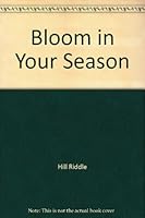 Bloom in Your Season B000EHJEHY Book Cover